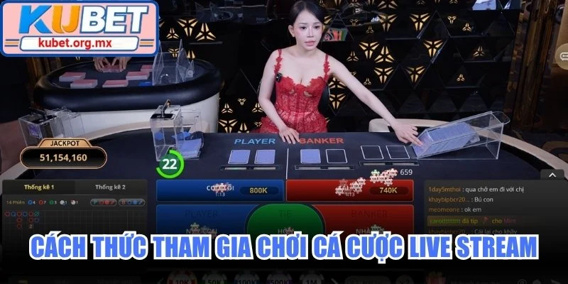 Cách thức tham gia chơi cá cược Live Stream