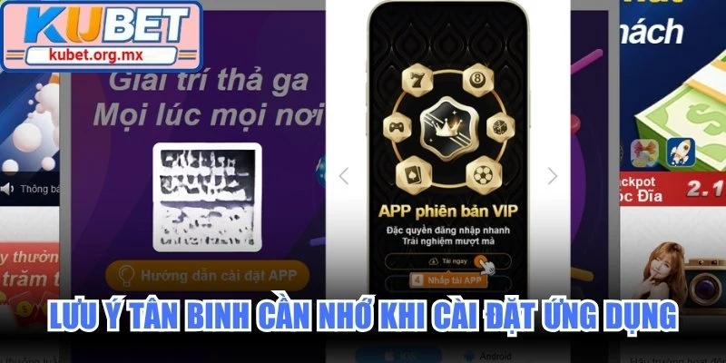 Lưu ý tân binh cần nhớ khi cài đặt ứng dụng