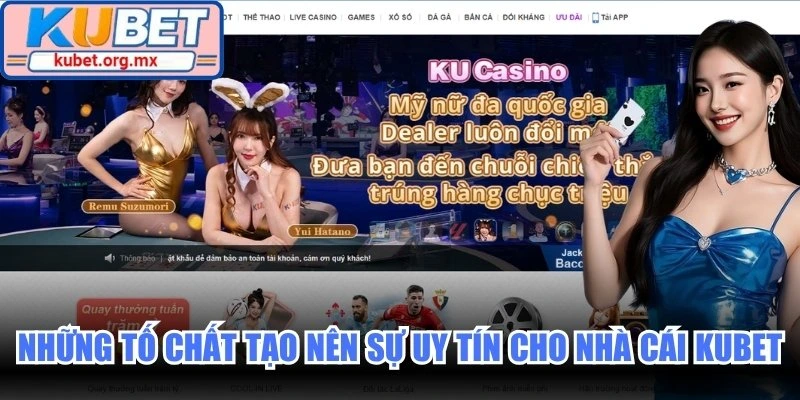 Những tố chất tạo nên sự uy tín cho nhà cái Kubet